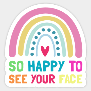 So Happy To See Your Face Back To School Sticker